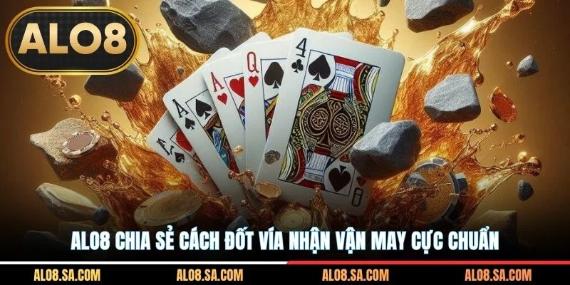 ALO8 chia sẻ cách đốt vía nhận vận may cực chuẩn