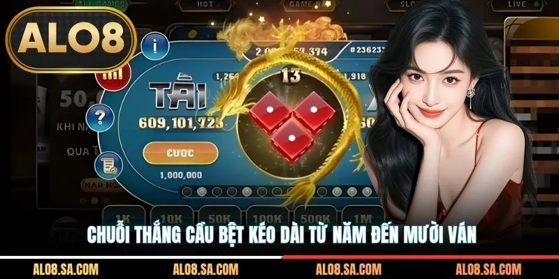 Chuỗi thắng cầu bệt kéo dài từ năm đến mười ván