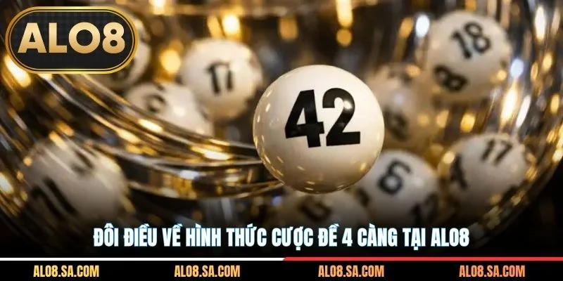 Đôi điều về hình thức cược đề 4 càng tại ALO8