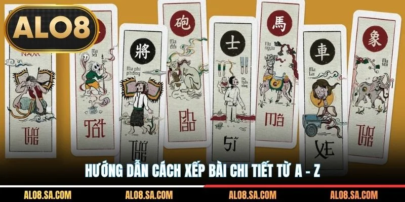 Hướng dẫn cách xếp bài chi tiết từ A - Z