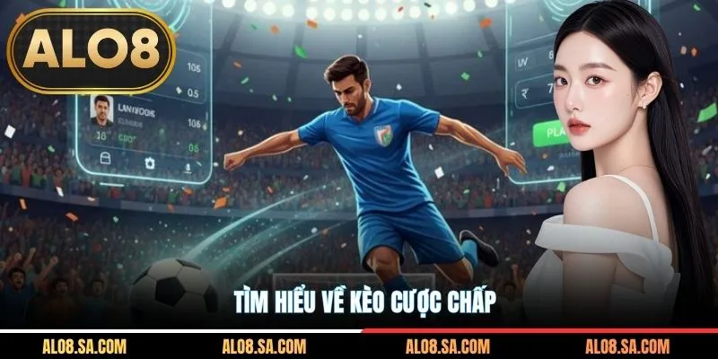 Tìm hiểu về kèo cược chấp